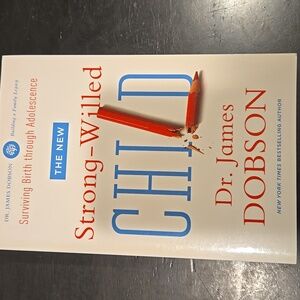 The New Strong-Willed Child by Dr. James Dobson
